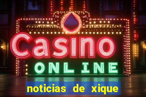 noticias de xique xique bahia